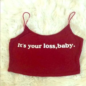 It’s your  loss baby